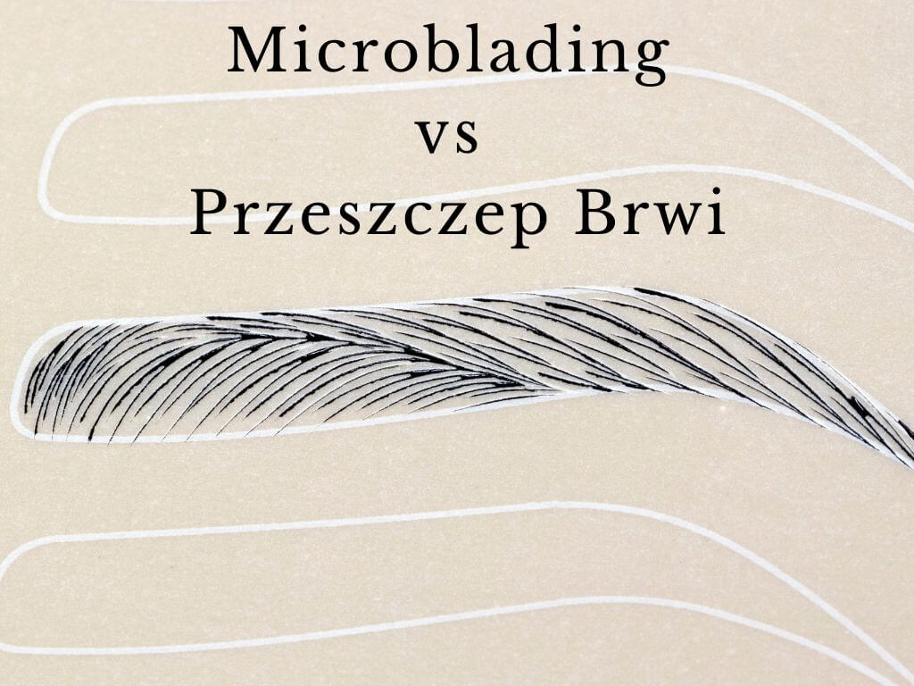 microblading vs przeszczep brwi