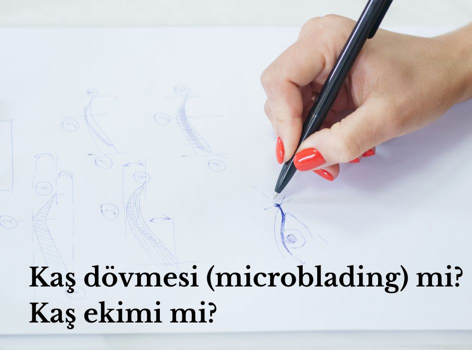 Kaş dövmesi (microblading) mi kaş ekimi mi