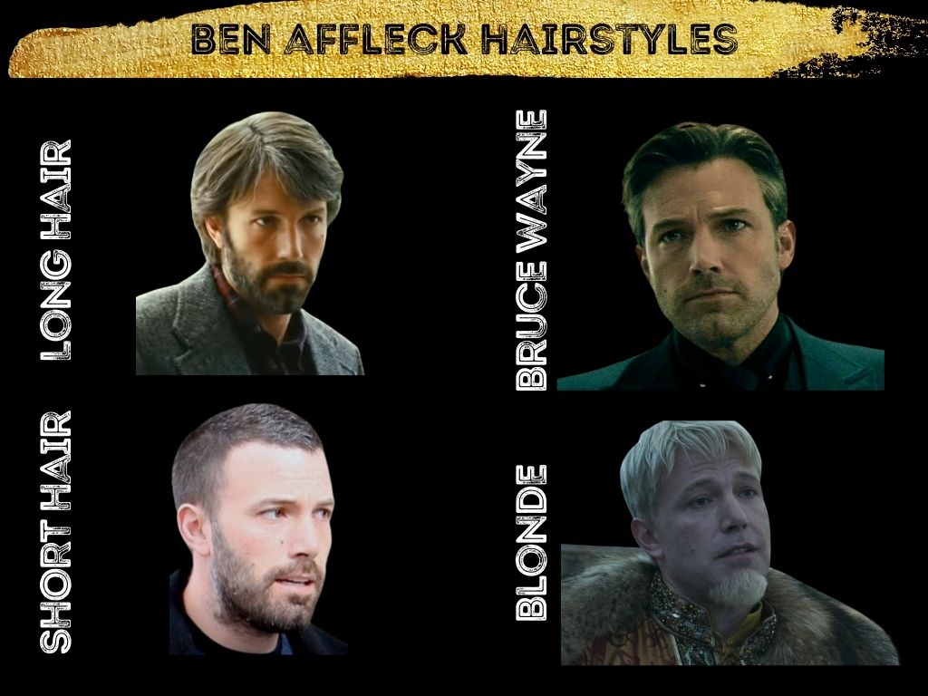 Ben Affleck Hairstyles 4 styles
