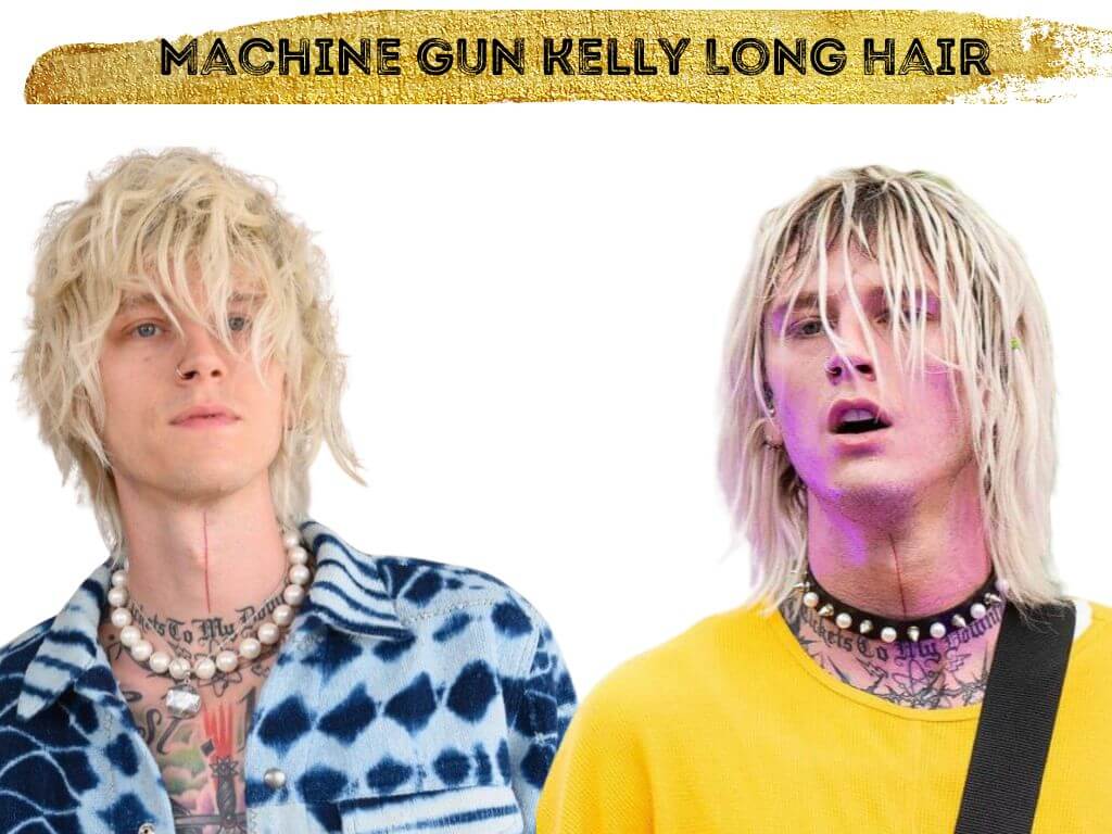 Machine Gun Kelly Long Hair