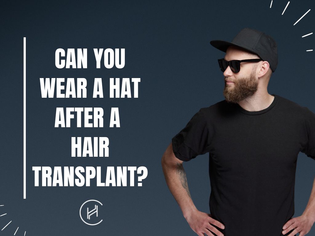 Can you wear a hat after a hair transplant?