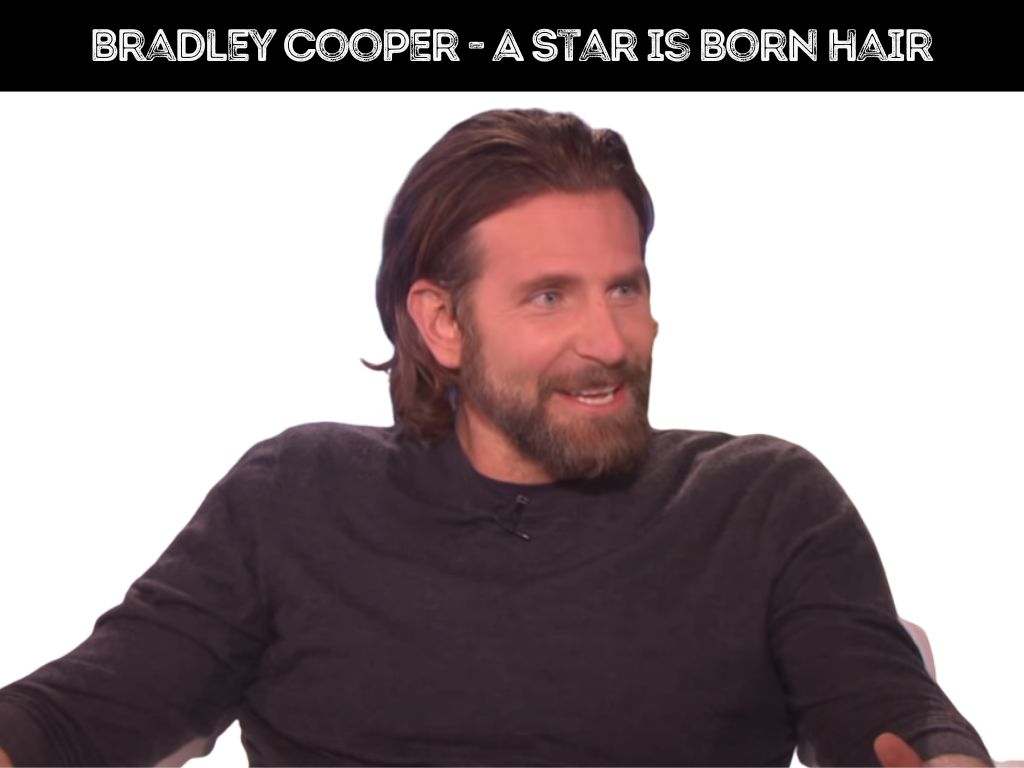 bradley cooper - a star is born hair
