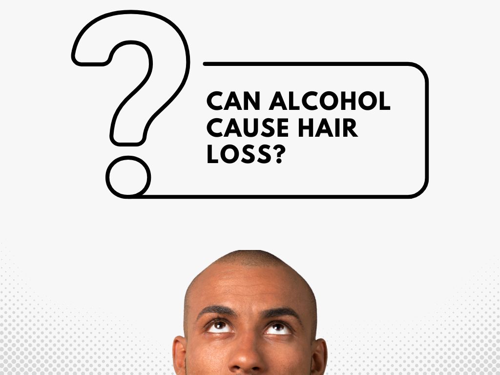 Can alcohol cause hair loss Can alcohol cause hair loss