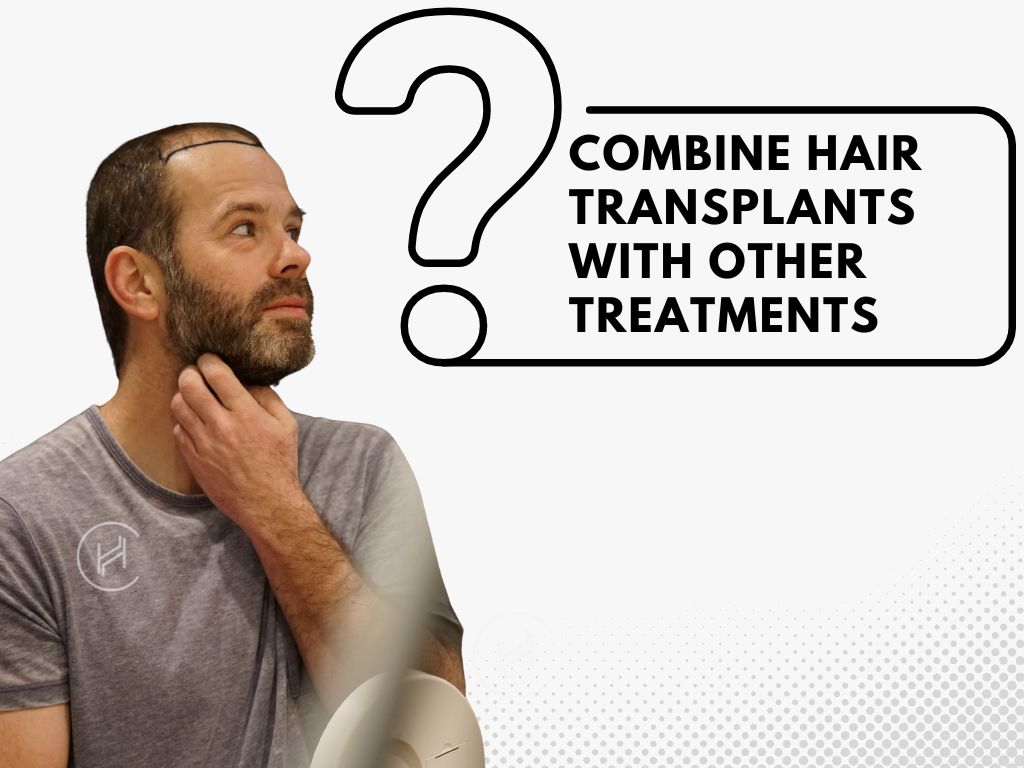 Why Combine Hair Transplants with Other Treatments